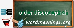 WordMeaning blackboard for order discocephali